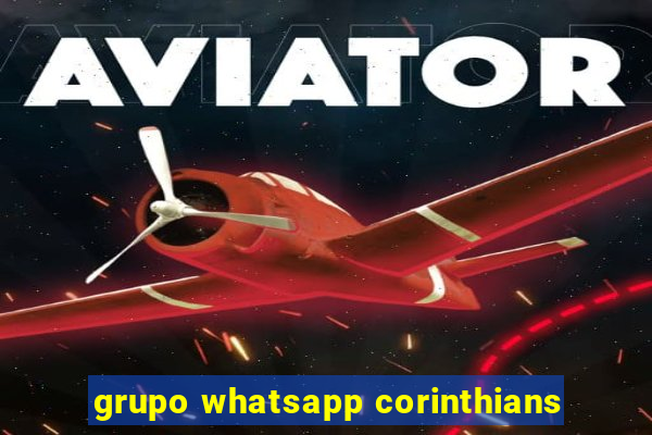 grupo whatsapp corinthians